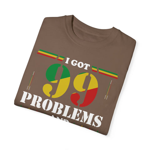 Unisex Garment-Dyed T-shirt - "I Got 99 Problems and 420 Solutions"