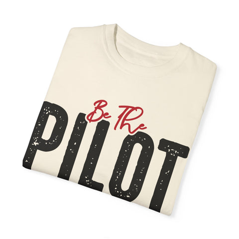 Inspirational Pilot T-Shirt for Dreamers | Unisex Garment-Dyed Tee