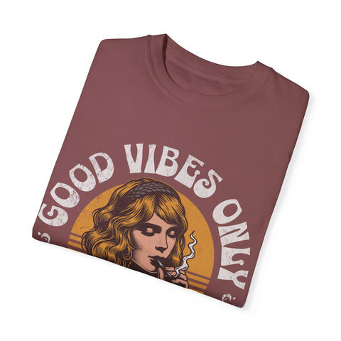 Good Vibes Only Stoner Girl Unisex T-Shirt