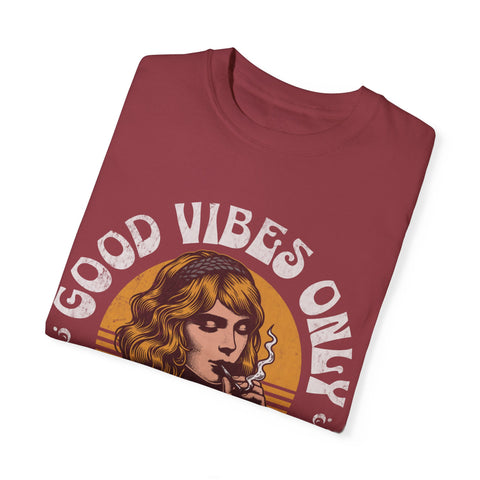 Good Vibes Only Stoner Girl Unisex T-Shirt
