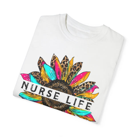 Nurse Life Unisex Garment-Dyed T-Shirt | Perfect Gift for Healthcare Heroes