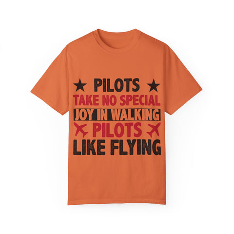 Pilot Humor Unisex Garment-Dyed T-Shirt - Joy in Walking & Flying