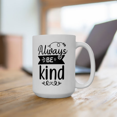 Always Kind Ceramic Mug - Perfect Gift for Friends & Family