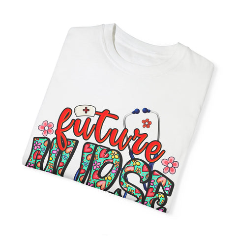 Future Nurse Unisex Garment-Dyed T-Shirt - Cute Floral Design for Nursing Students
