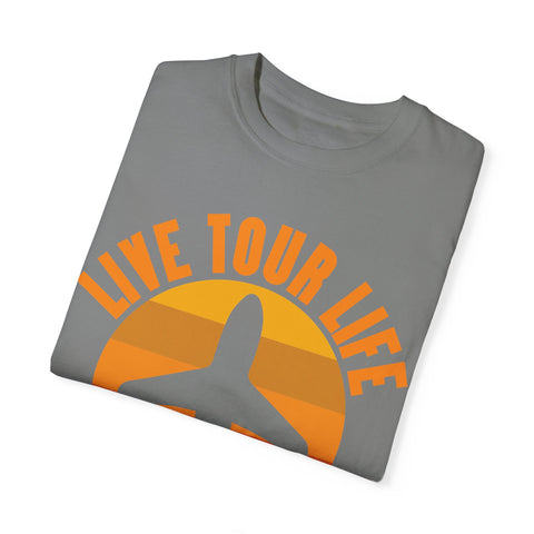 Live Tour Life T-Shirt - Unisex Garment-Dyed Tee for Travel Enthusiasts