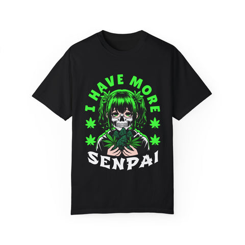Unisex Garment-Dyed T-shirt - 'I Have More Senpai' Graphic Tee