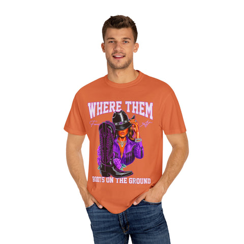 Where Them Boots Unisex Garment-Dyed T-Shirt - Fashionable Statement Tee for Bold Individuals