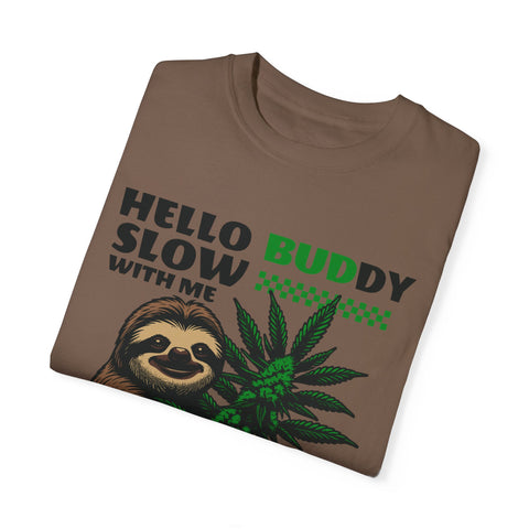 Hello Buddy Sloth Sanctuary T-shirt - Unisex Garment-Dyed Tee for Nature Lovers