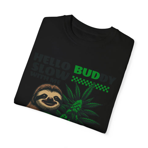 Hello Buddy Sloth Sanctuary T-shirt - Unisex Garment-Dyed Tee for Nature Lovers