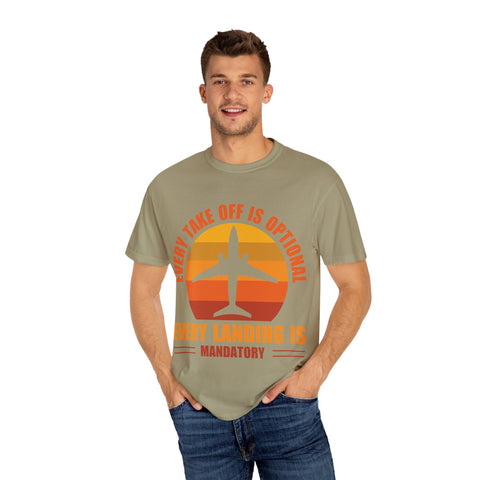 Inspirational Travel T-Shirt - "Every Take Off is Optional, Every Landing is Mandatory"