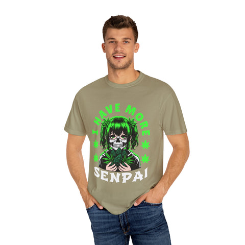 Unisex Garment-Dyed T-shirt - 'I Have More Senpai' Graphic Tee