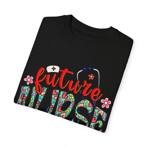 Future Nurse Unisex Garment-Dyed T-Shirt - Cute Floral Design for Nursing Students