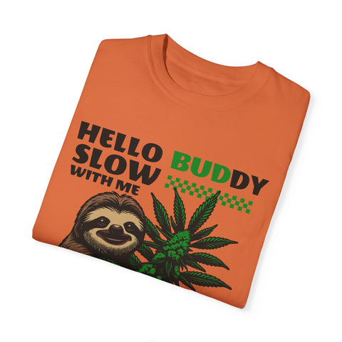 Hello Buddy Sloth Sanctuary T-shirt - Unisex Garment-Dyed Tee for Nature Lovers
