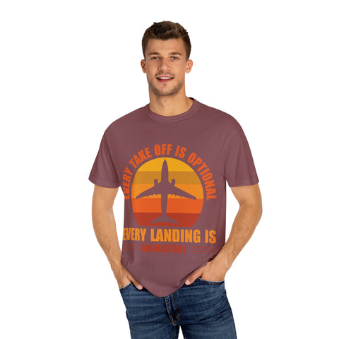 Inspirational Travel T-Shirt - "Every Take Off is Optional, Every Landing is Mandatory"