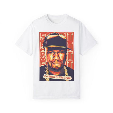 Get Rich or Die Tryin' Unisex Garment-Dyed T-Shirt - Hip Hop Inspired Apparel