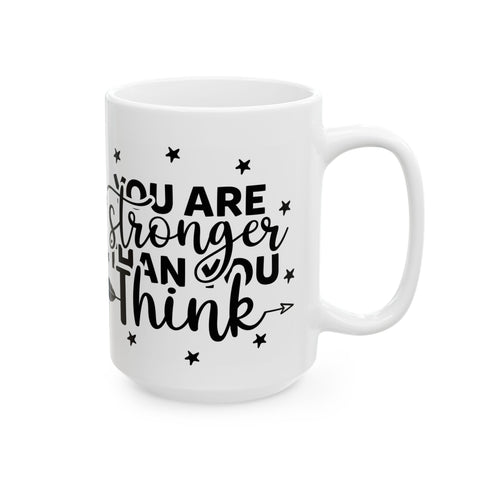 Inspirational Quote Ceramic Mug - Motivational Coffee Cup (11oz, 15oz)