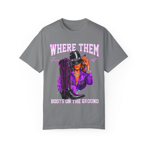 Where Them Boots Unisex Garment-Dyed T-Shirt - Fashionable Statement Tee for Bold Individuals