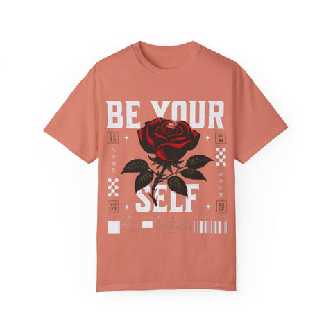 Be Your Self Unisex Garment-Dyed T-Shirt with Rose Design