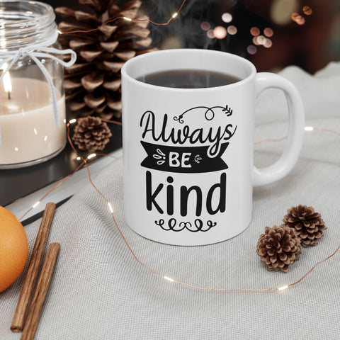 Always Kind Ceramic Mug - Perfect Gift for Friends & Family