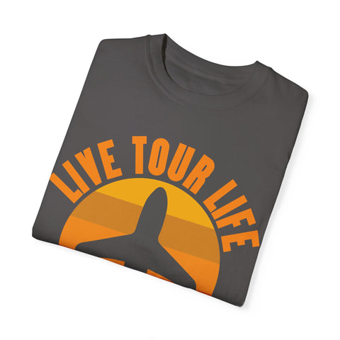 Live Tour Life T-Shirt - Unisex Garment-Dyed Tee for Travel Enthusiasts