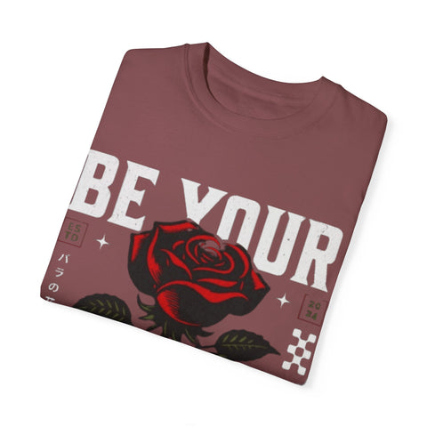 Be Your Self Unisex Garment-Dyed T-Shirt with Rose Design