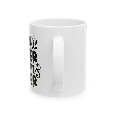 Inspirational Quote Ceramic Mug - Perfect Gift for Coffee Lovers