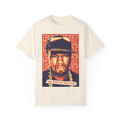 Get Rich or Die Tryin' Unisex Garment-Dyed T-Shirt - Hip Hop Inspired Apparel