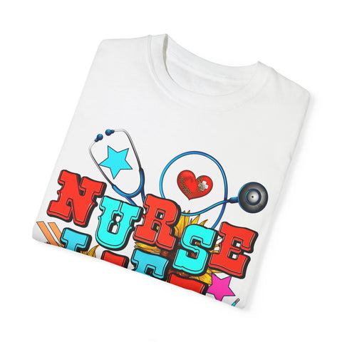 Nurse Life Unisex Garment-Dyed T-Shirt – Colorful Medical Graphic Tee