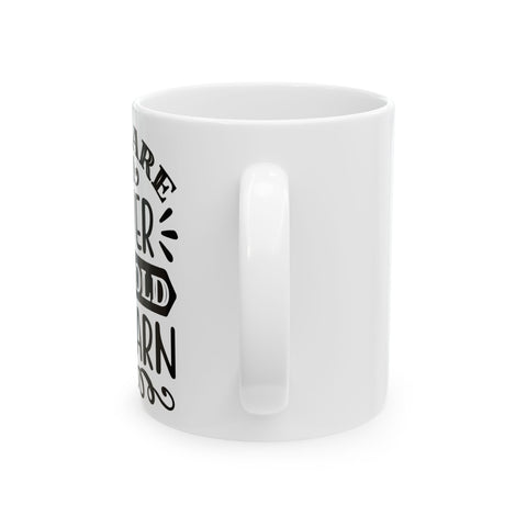 Inspirational Ceramic Mug - Perfect for Coffee Lovers & Gifts