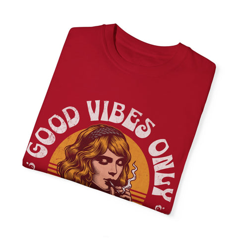 Good Vibes Only Stoner Girl Unisex T-Shirt