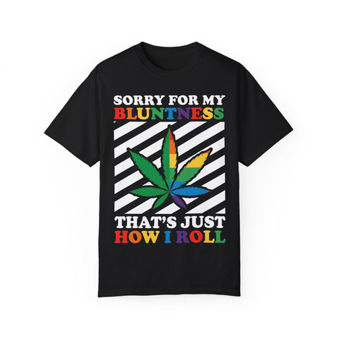 Unisex Garment-Dyed T-Shirt - 'Sorry for My Bluntness, That's Just How I Roll'