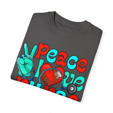 Peace Love Nurse Unisex Garment-Dyed T-Shirt