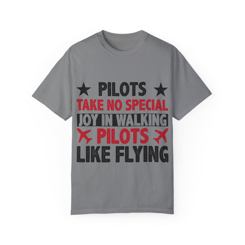 Pilot Humor Unisex Garment-Dyed T-Shirt - Joy in Walking & Flying