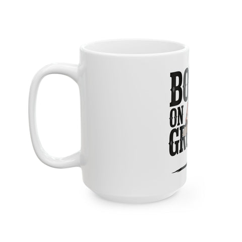 Empowering Ceramic Mug - 'Boss on the Ground' - 11oz/15oz