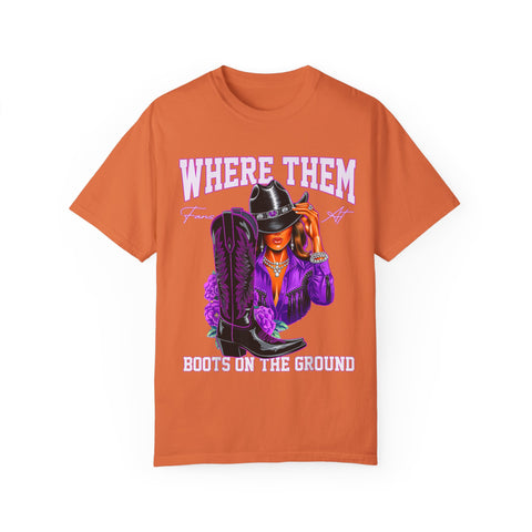 Where Them Boots Unisex Garment-Dyed T-Shirt - Fashionable Statement Tee for Bold Individuals