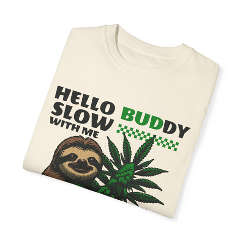 Hello Buddy Sloth Sanctuary T-shirt - Unisex Garment-Dyed Tee for Nature Lovers