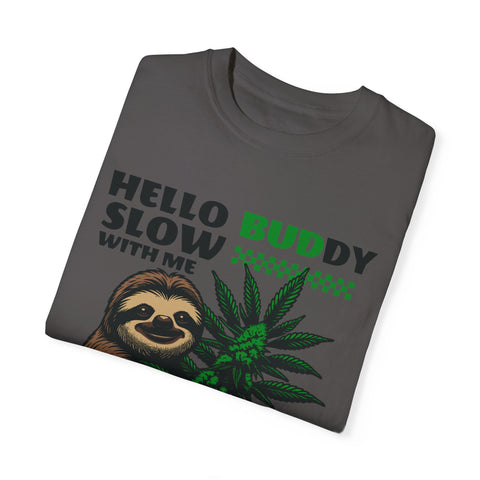 Hello Buddy Sloth Sanctuary T-shirt - Unisex Garment-Dyed Tee for Nature Lovers