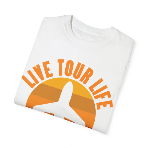 Live Tour Life T-Shirt - Unisex Garment-Dyed Tee for Travel Enthusiasts