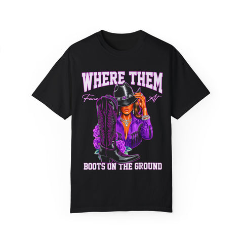 Where Them Boots Unisex Garment-Dyed T-Shirt - Fashionable Statement Tee for Bold Individuals