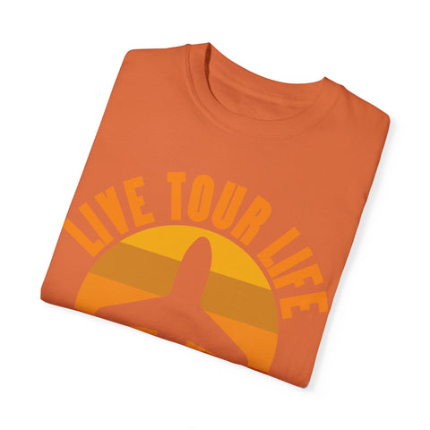 Live Tour Life T-Shirt - Unisex Garment-Dyed Tee for Travel Enthusiasts