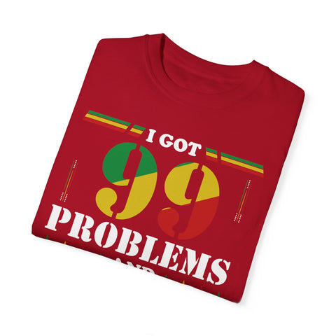 Unisex Garment-Dyed T-shirt - "I Got 99 Problems and 420 Solutions"