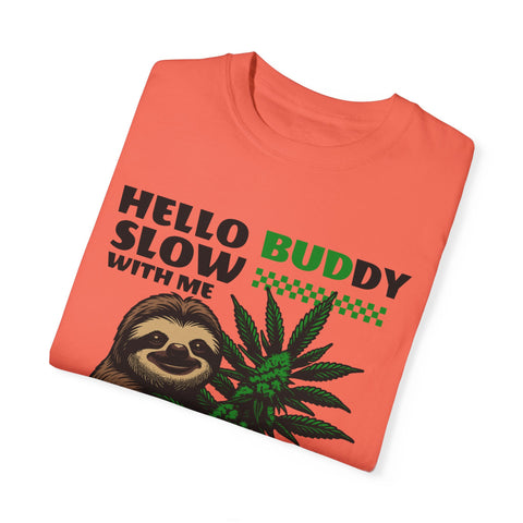 Hello Buddy Sloth Sanctuary T-shirt - Unisex Garment-Dyed Tee for Nature Lovers
