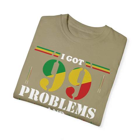 Unisex Garment-Dyed T-shirt - "I Got 99 Problems and 420 Solutions"