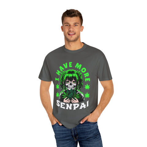 Unisex Garment-Dyed T-shirt - 'I Have More Senpai' Graphic Tee