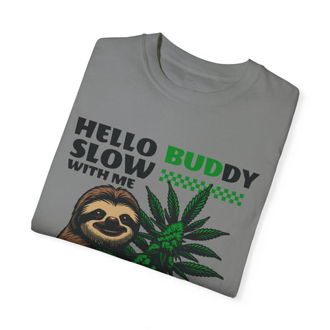 Hello Buddy Sloth Sanctuary T-shirt - Unisex Garment-Dyed Tee for Nature Lovers