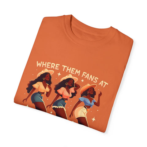 Women Empowerment Graphic T-Shirt - "Where Them Fans At"