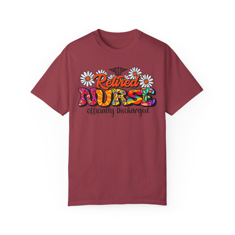 Retired Nurse Garment-Dyed T-Shirt - Officially Discharged