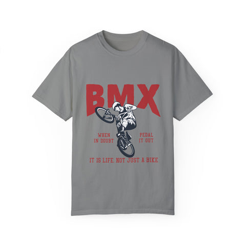 BMX Unisex Garment-Dyed T-Shirt - "When in Doubt Pedal It Out"