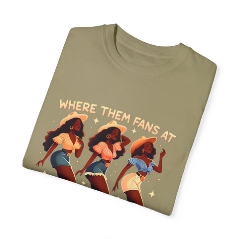Women Empowerment Graphic T-Shirt - "Where Them Fans At"