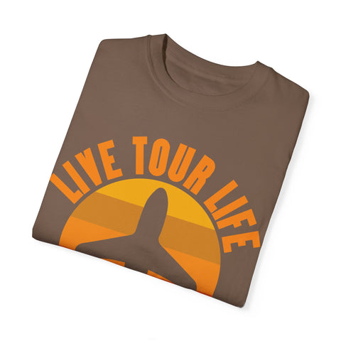 Live Tour Life T-Shirt - Unisex Garment-Dyed Tee for Travel Enthusiasts